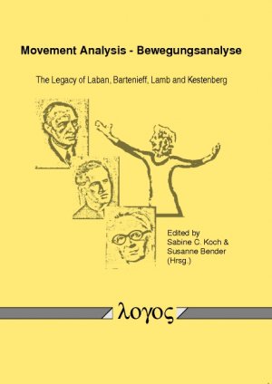 ISBN 9783832516147: Movement analysis - the legacy of Laban, Bartenieff, Lamb and Kestenberg