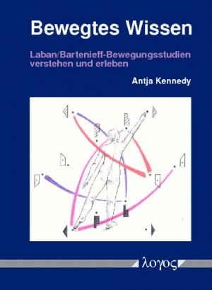 ISBN 9783832522636: Bewegtes Wissen - Laban/Bartenieff-Bewegungsstudien verstehen und erleben