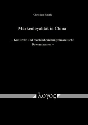 ISBN 9783832527709: Markenloyalität in China - Kulturelle und markenbeziehungstheoretische Determinanten