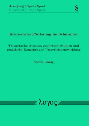 ISBN 9783832529079: Körperliche Förderung im Schulsport. Theoretische Ansätze, empirische Studien und praktische Konzepte zur Unterrichtsentwicklung