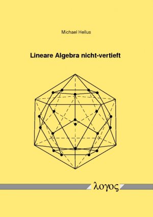 ISBN 9783832531102: Lineare Algebra nicht-vertieft – inklusive 129 Aufgaben mit ausführlichen Lösungen