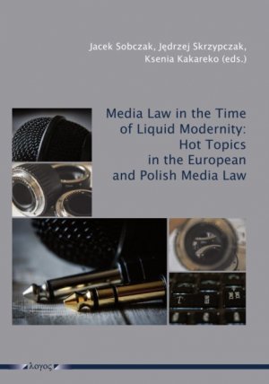 ISBN 9783832544287: Media Law in the time of liquid modernity - Hot Topics in the European and Polish Media Law