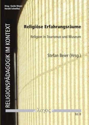 ISBN 9783832547837: Religiöse Erfahrungsräume - Religion in Tourismus und Museum