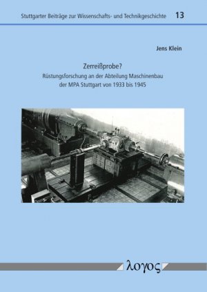 ISBN 9783832549237: Zerreißprobe? - Rüstungsforschung an der Abteilung Maschinenbau der MPA Stuttgart von 1933 bis 1945