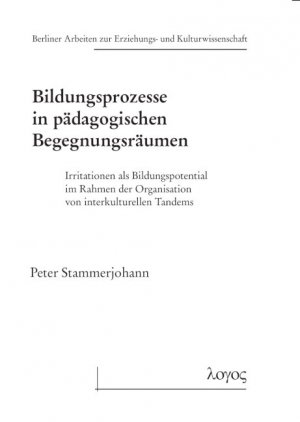 ISBN 9783832549329: Bildungsprozesse in pädagogischen Begegnungsräumen - Irritationen als Bildungspotential im Rahmen der Organisation von interkulturellen Tandems