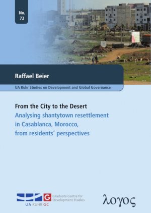 ISBN 9783832549510: From the City to the Desert - Analysing shantytown resettlement in Casablanca, Morocco, from residents' perspectives