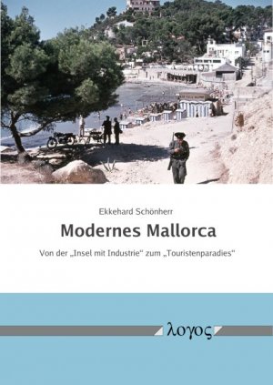 ISBN 9783832549893: Modernes Mallorca - Von der „Insel mit Industrie“ zum „Touristenparadies“