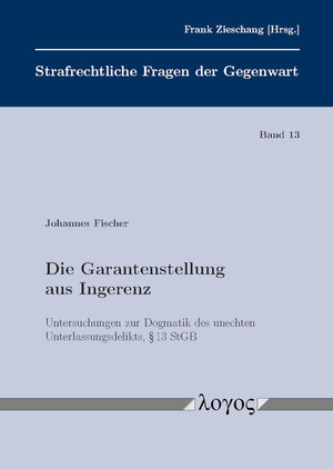 ISBN 9783832555337: Die Garantenstellung aus Ingerenz - Untersuchungen zur Dogmatik des unechten Unterlassungsdelikts, § 13 StGB