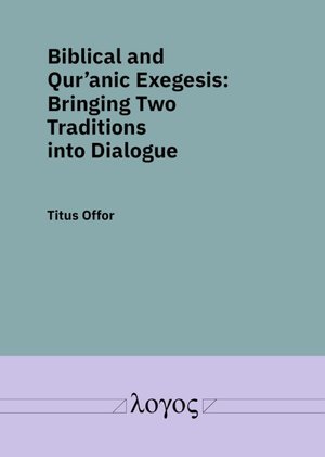 ISBN 9783832555603: Biblical and Qur’anic Exegesis - Bringing Two Traditions into Dialogue