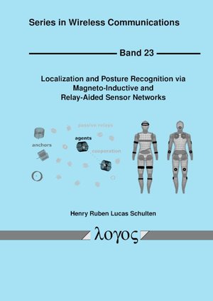 ISBN 9783832555863: Localization and Posture Recognition via Magneto-Inductive and Relay-Aided Sensor Networks