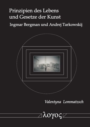 ISBN 9783832555948: Prinzipien des Lebens und Gesetze der Kunst Ingmar Bergman und Andrej Tarkowskij