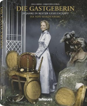 gebrauchtes Buch – Isa Gräfin von Hardenberg – Die Gastgeberin - 20 Jahre in bester Gesellschaft: 20 Jahre in bester Gesellschaft Isa von Hardenberg