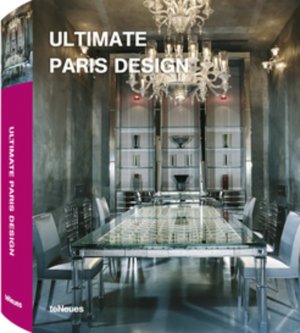 ISBN 9783832791391: Ultimate Paris Design: Text dtsch.-engl.-französ.-span.-italien. (Ultimate books) Aitana Lleonart und Sybille Schellheimer