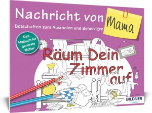 ISBN 9783832802196: Das Malbuch für Erwachsene: Nachricht von Mama! - Botschaften zum Ausmalen und Beherzigen