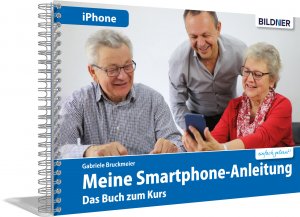 ISBN 9783832803995: Meine Smartphone-Anleitung für iOS / iPhone - Smartphonekurs für Senioren (Kursbuch Version iPhone) - Das Kursbuch für Apple iPhones / iOS