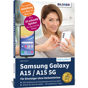 ISBN 9783832806675: Samsung Galaxy A15 / A15 5G - Für Einsteiger ohne Vorkenntnisse – Die verständliche Anleitung für Ihr Smartphone