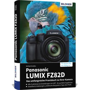 ISBN 9783832806859: Panasonic LUMIX FZ82D | Das umfangreiche Praxisbuch zu Ihrer Kamera! | Michael Gradias | Buch | 328 S. | Deutsch | 2025 | BILDNER Verlag | EAN 9783832806859