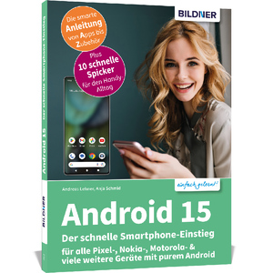 neues Buch – Anja Schmid – Android 15 - Der schnelle Smartphone-Einstieg - Für Einsteiger ohne Vorkenntnisse | für alle Pixel-, Nokia-, Motorola- & viele weitere Geräte mit purem Android | Anja Schmid (u. a.) | Taschenbuch