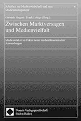 ISBN 9783832905194: Zwischen Marktversagen und Medienvielfalt - Medienmärkte im Fokus neuer medienökonomischer Anwendungen