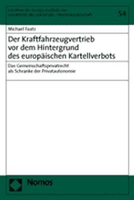 ISBN 9783832910228: Der Kraftfahrzeugvertrieb vor dem Hintergrund des europäischen Kartellverbots - Das Gemeinschaftsprivatrecht als Schranke der Privatautonomie