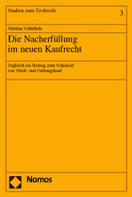 ISBN 9783832910860: Die Nacherfüllung im neuen Kaufrecht - Zugleich ein Beitrag zum Schicksal von Stück- und Gattungskauf