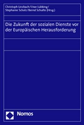 ISBN 9783832911348: Die Zukunft der sozialen Dienste vor der Europäischen Herausforderung