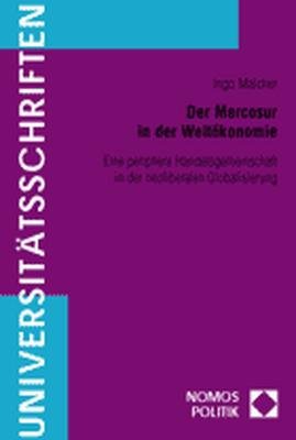 ISBN 9783832912666: Der Mercosur in der Weltökonomie - Eine periphere Handelsgemeinschaft in der neoliberalen Globalisierung