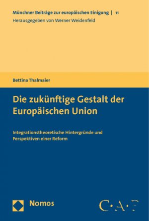 ISBN 9783832913380: Die zukünftige Gestalt der Europäischen Union