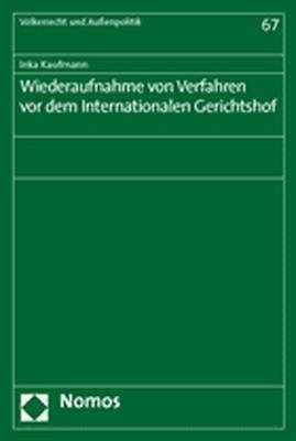 ISBN 9783832916015: Wiederaufnahme von Verfahren vor dem Internationalen Gerichtshof (Volkerrecht Und Aussenpolitik)