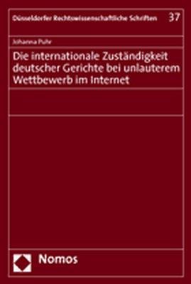 ISBN 9783832916022: Die internationale Zuständigkeit deutscher Gerichte bei unlauterem Wettbewerb im Internet