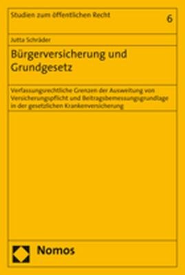 ISBN 9783832935016: Bürgerversicherung und Grundgesetz - Verfassungsrechtliche Grenzen der Ausweitung von Versicherungspflicht und Beitragsbemessungsgrundlage in der gesetzlichen Krankenversicherung