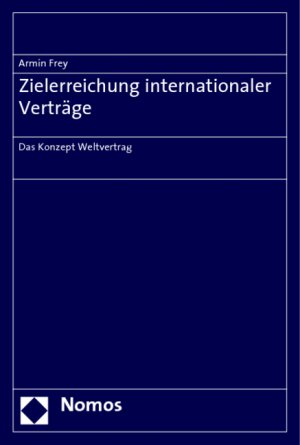 ISBN 9783832938796: Zielerreichung internationaler Verträge - Das Konzept Weltvertrag