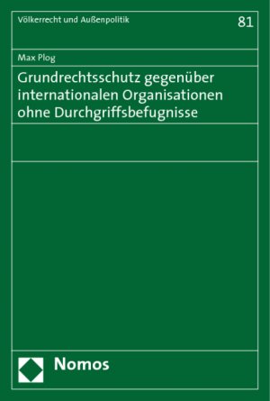 ISBN 9783832948474: Grundrechtsschutz gegenüber internationalen Organisationen ohne Durchgriffsbefugnisse