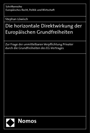 ISBN 9783832949969: Die horizontale Direktwirkung der Europäischen Grundfreiheiten – Zur Frage der unmittelbaren Verpflichtung Privater durch die Grundfreiheiten des EG-Vertrages