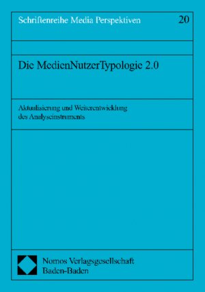 ISBN 9783832953317: Die MedienNutzerTypologie 2.0 – Aktualisierung und Weiterentwicklung des Analyseinstruments