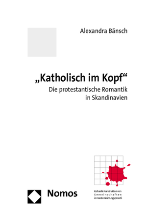 ISBN 9783832957414: 'Katholisch im Kopf' - Die protestantische Romantik in Skandinavien und ihre Prätexte zwischen Mündlichkeit und Schriftlichkeit