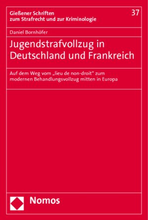 ISBN 9783832957933: Jugendstrafvollzug in Deutschland und Frankreich: Auf dem Weg vom "lieu de non-droit" zum modernen Behandlungsvollzug mitten in Europa