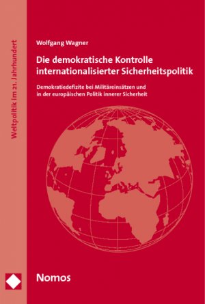 ISBN 9783832960230: Die demokratische Kontrolle internationalisierter Sicherheitspolitik - Demokratiedefizite bei Militäreinsätzen und in der europäischen Politik innerer Sicherheit