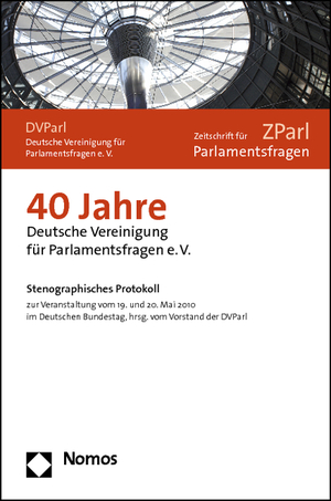 ISBN 9783832964245: 40 Jahre Deutsche Vereinigung für Parlamentsfragen e.V. - Stenographisches Protokoll zur Veranstaltung vom 19. und 20. Mai 2010 im Deutschen Bundestag, hrsg. vom Vorstand der DVParl