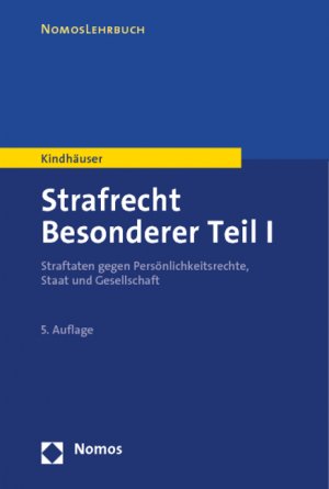 gebrauchtes Buch – Urs Kindhäuser – Strafrecht Besonderer Teil I: Straftaten gegen Persönlichkeitsrechte, Staat und Gesellschaft