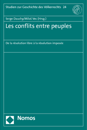 ISBN 9783832964832: Les conflits entre peuples - De la résolution libre à la résolution imposée