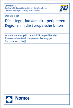 ISBN 9783832965808: Die Integration der ultra-peripheren Regionen in die Europäische Union – Wandel der europäischen Politik gegenüber den überseeischen Besitzungen von Rom (1957) bis Lissabon (2009)