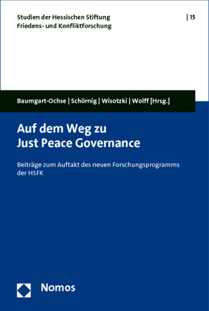 ISBN 9783832970512: Auf dem Weg zu Just Peace Governance - Beiträge zum Auftakt des neuen Forschungsprogramms der HSFK