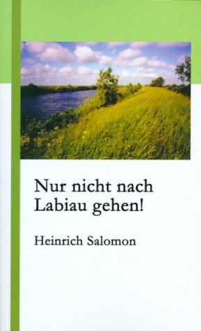 ISBN 9783833003813: Nur nicht nach Labiau gehen! - Erlebnisse während der Zivilgefangenschaft in der ostpreußischen Elchniederung von 1945 bis 1948