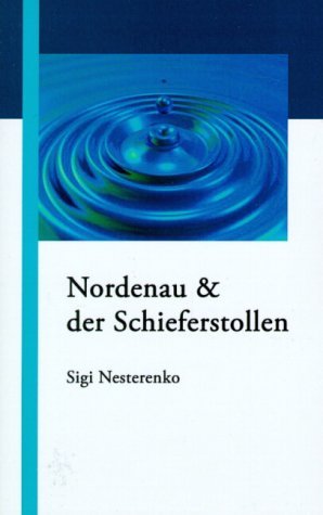 gebrauchtes Buch – Sigi Nesterenko – Nordenau & der Schieferstollen