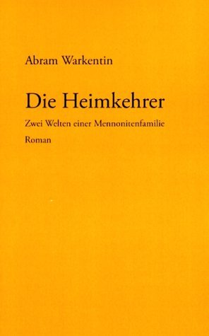 ISBN 9783833007101: Die Heimkehrer - Zwei Welten einer Mennonitenfamilie