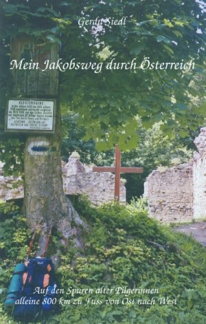 ISBN 9783833007903: Mein Jakobsweg durch Österreich - Auf den Spuren alter Pilgerinnen alleine 800 km zu Fuss von Ost nach West