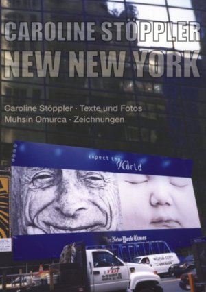 gebrauchtes Buch – Caroline Stöppler – New New York. Texte - Fotos. Muhsin Omurca Zeichnungen.