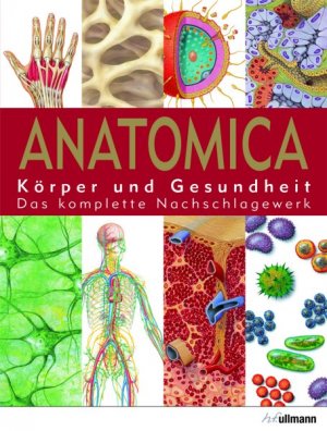 ISBN 9783833142697: Anatomica - Körper und Gesundheit. Das komplette Nachschlagewerk.