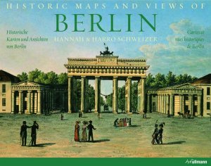 ISBN 9783833157745: Historische Historic maps and views of Berlin / Karten und Anisichten von Berlin/ Cartes et vues historiques de Berlin (English, German and French Edition)